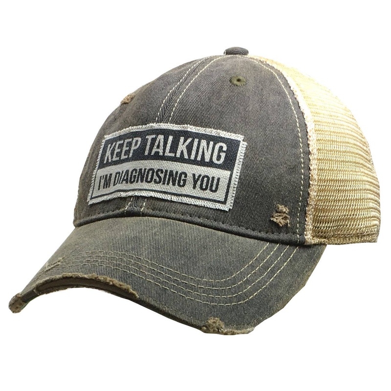 Vintage Life – Keep Talking I’m Diagnosing You Trucker Hat Baseball Cap