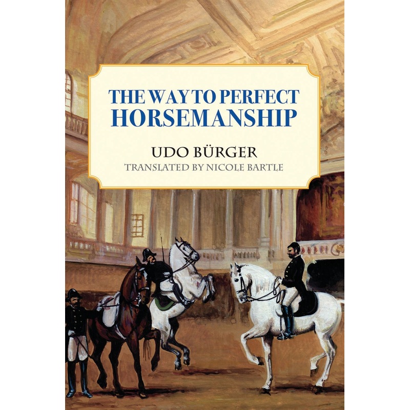 Way to Perfect Horsemanship-Udo Burger