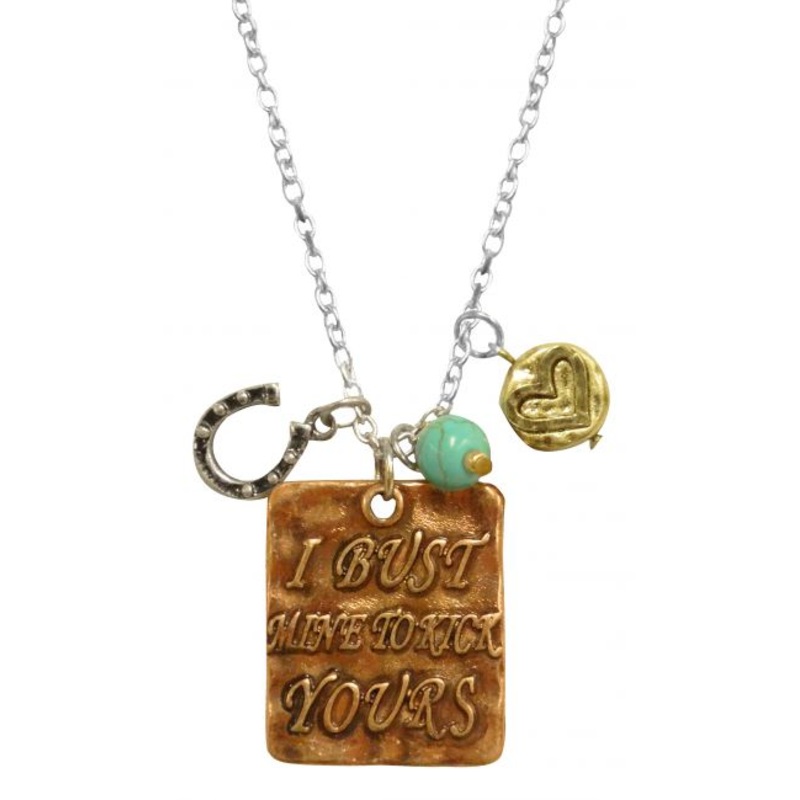 I bust mine to kick yours Copper pendant necklace